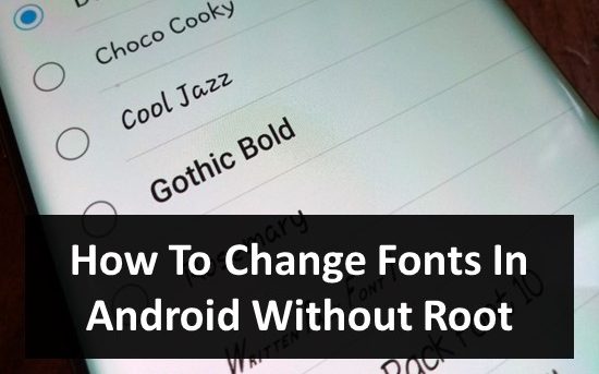 How To Change Fonts In Android Without Root