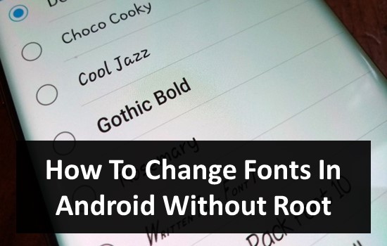 How To Change Fonts In Android Without Root