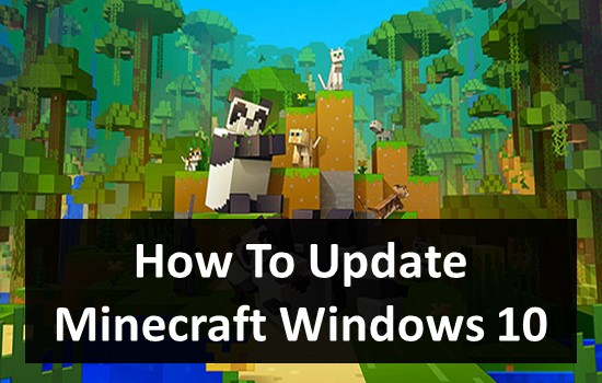 How To Update Minecraft Windows 10